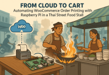 From Cloud to Cart: Automating WooCommerce Order Printing with Raspberry Pi in a Thai Street Food Stall Automate woocommerce